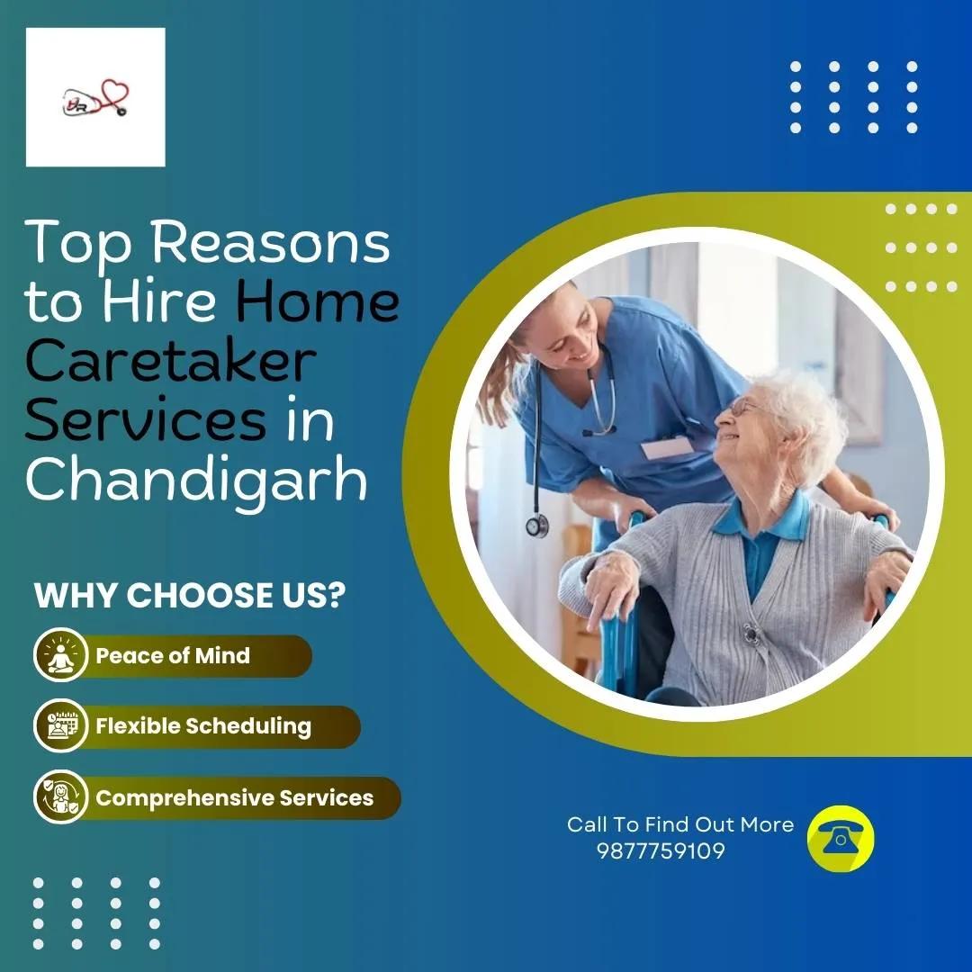 Top Reasons to Hire Home Caretaker Services in Chandigarh
